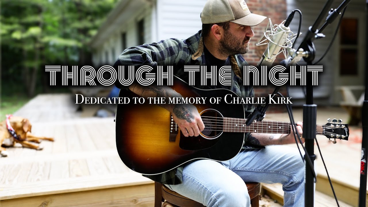 Through the Night - (dedicated to Charlie Kirk)