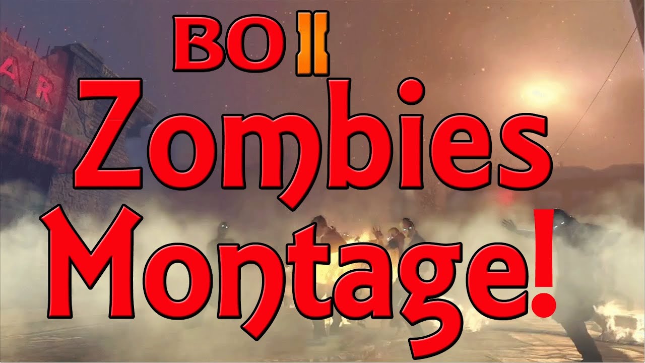 ZOMBIES MONTAGE! - Black Ops 2 ZOMBIES