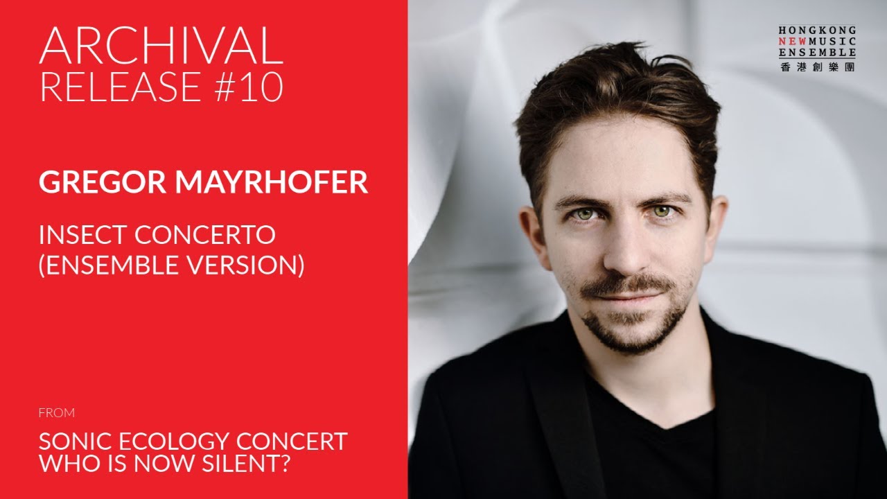 HKNME Archival Release #10: Insect Concerto (Gregor MAYRHOFER)