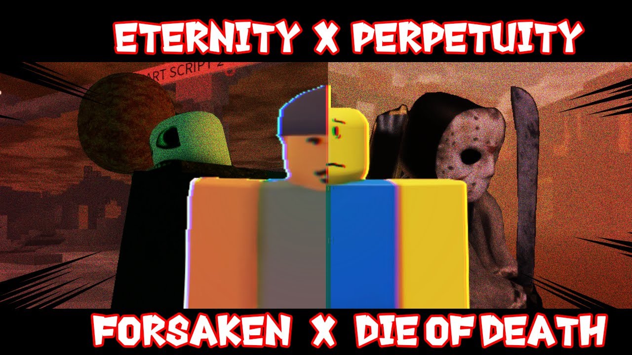 ETERNITY X PERPETUITY MASHUP (FORSAKEN X DIE OF DEATH)