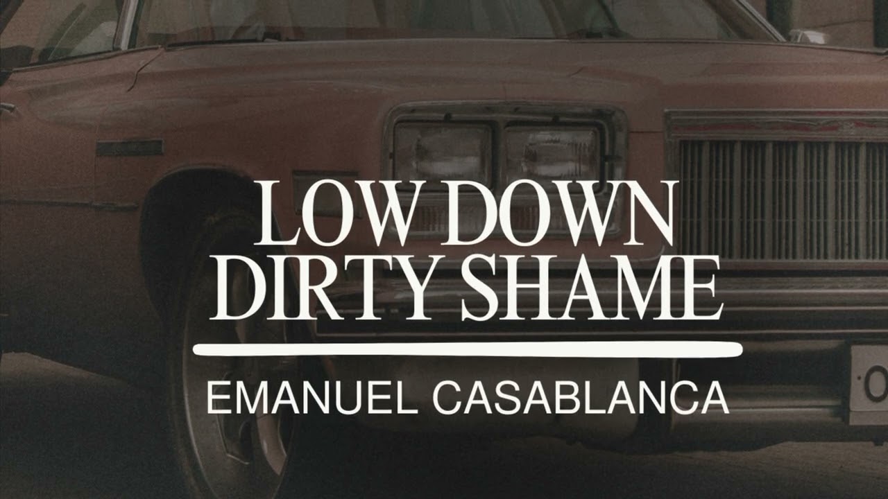 @badboyofblues Emanuel Casablanca &ndash; Low Down Dirty Shame