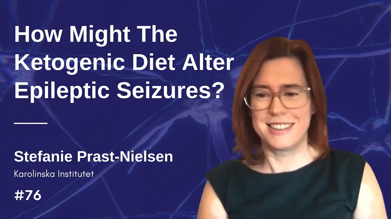How Might The Ketogenic Diet Alter Epileptic Seizures? - Stefanie Prast-Nielsen