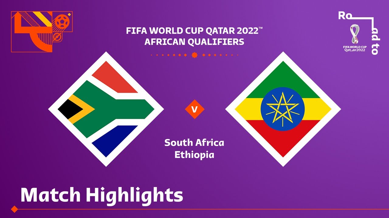 South Africa v Ethiopia | FIFA World Cup Qatar 2022 Qualifier | Match Highlights