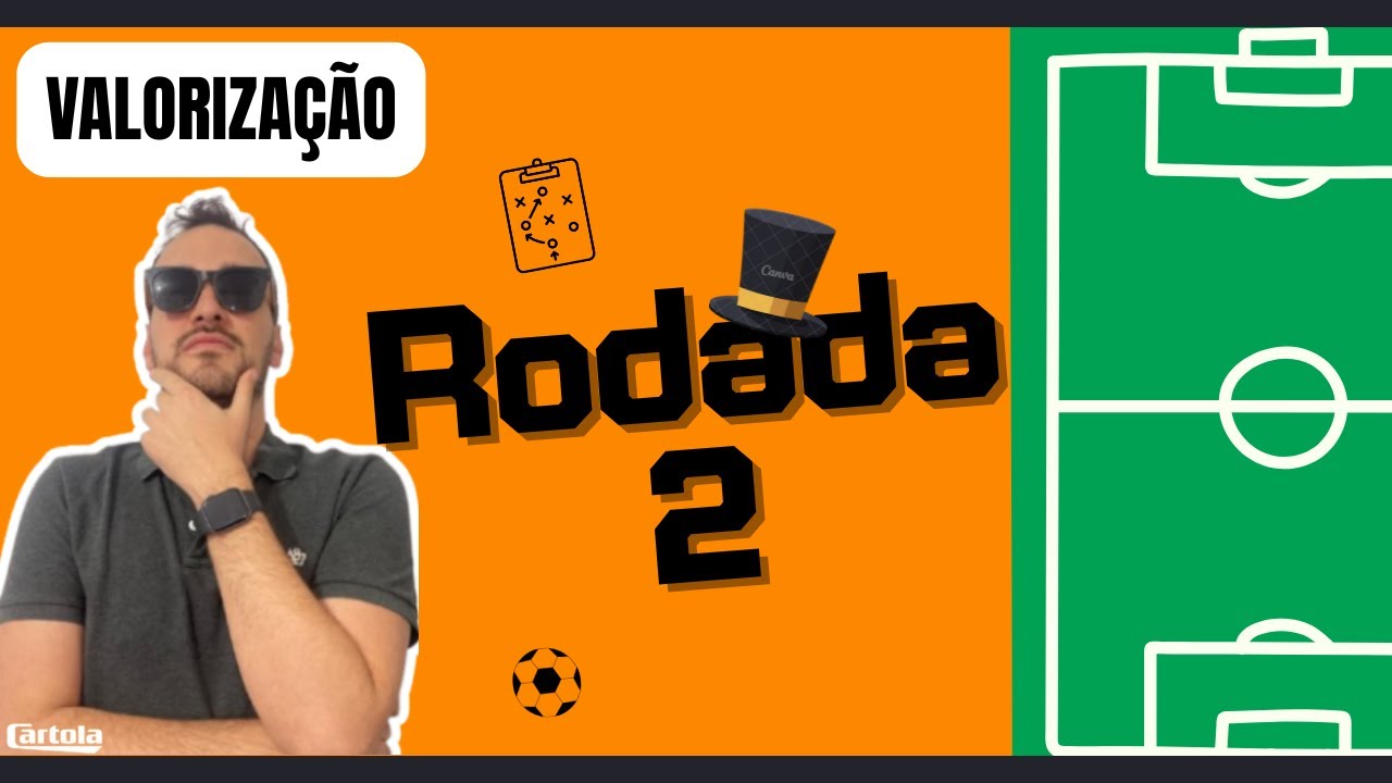 RODADA 2 - CARTOLA FC - TIME PARA VALORIZAÇÃO E PONTUAÇÃO