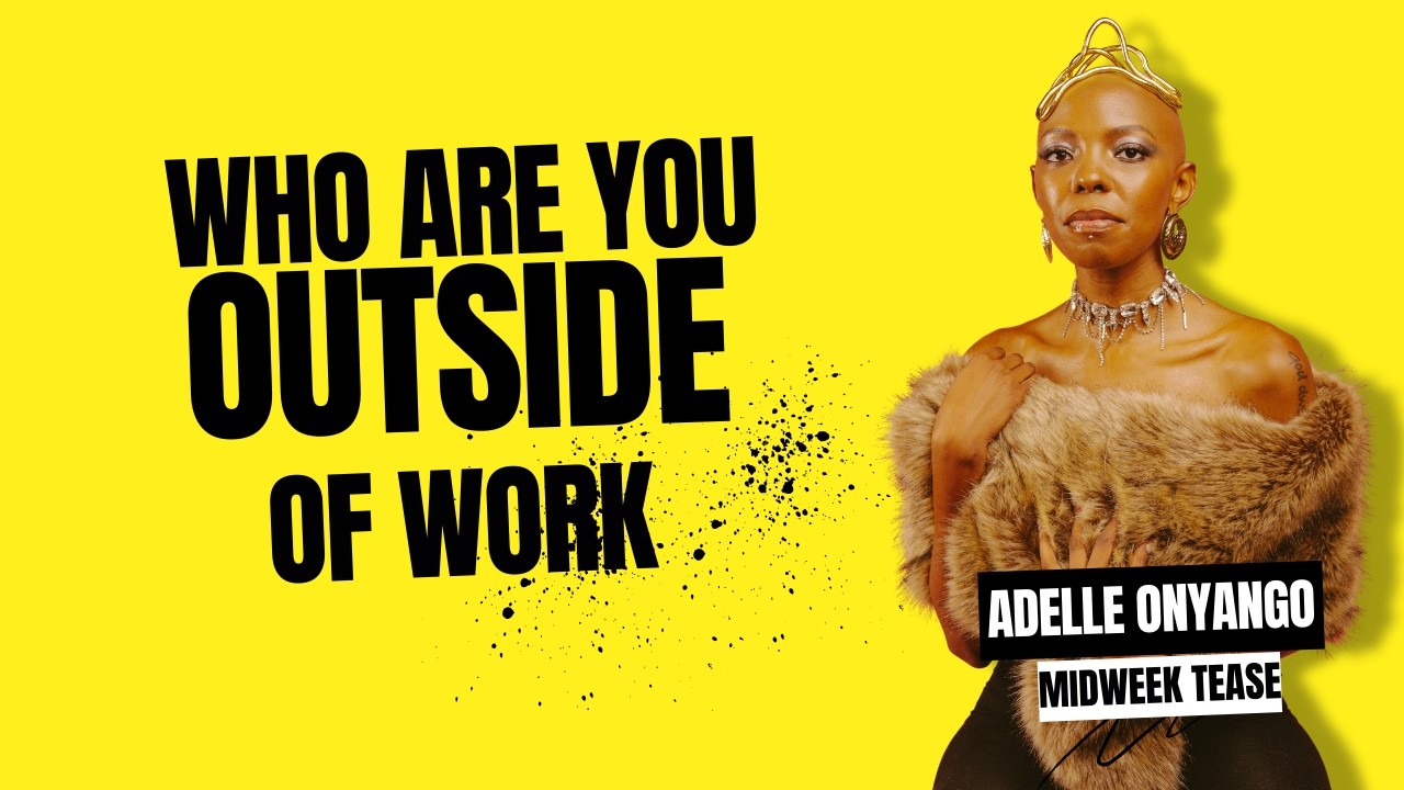 Who Are You Outside of Work? Rethinking Purpose & Career Identity | Mid Week Tease