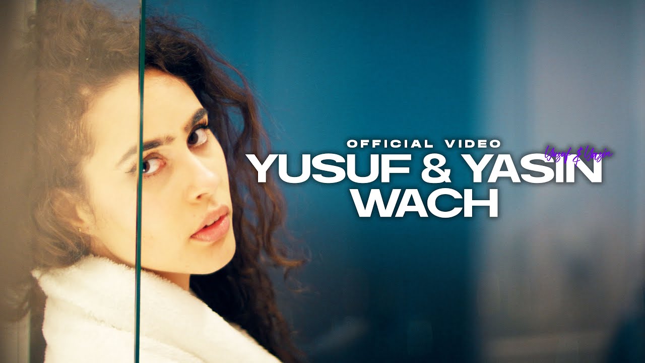 YUSUF & YASIN - WACH [Official Video]