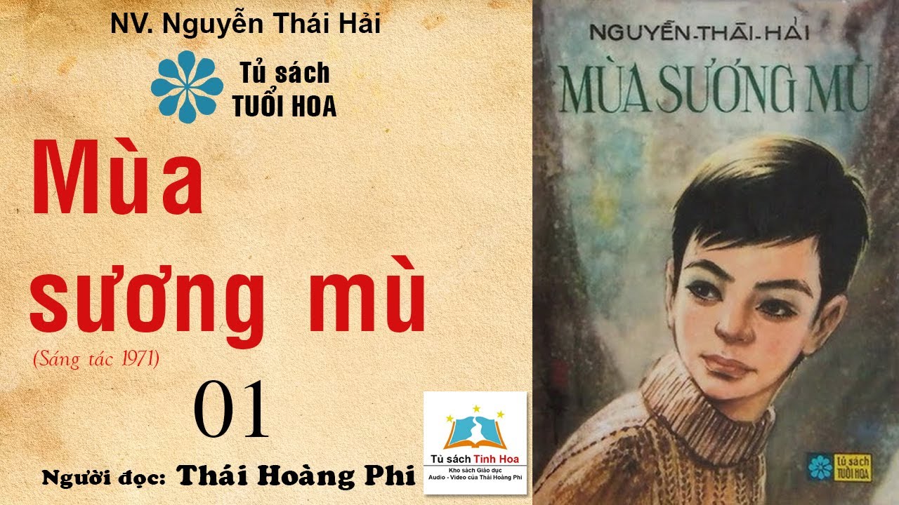 MÙA SƯƠNG MÙ (Hoa Xanh - TSTH). Tập 01. Tác giả:  NV. Nguyễn Thái Hải.  Người đọc: Thái Hoàng Phi