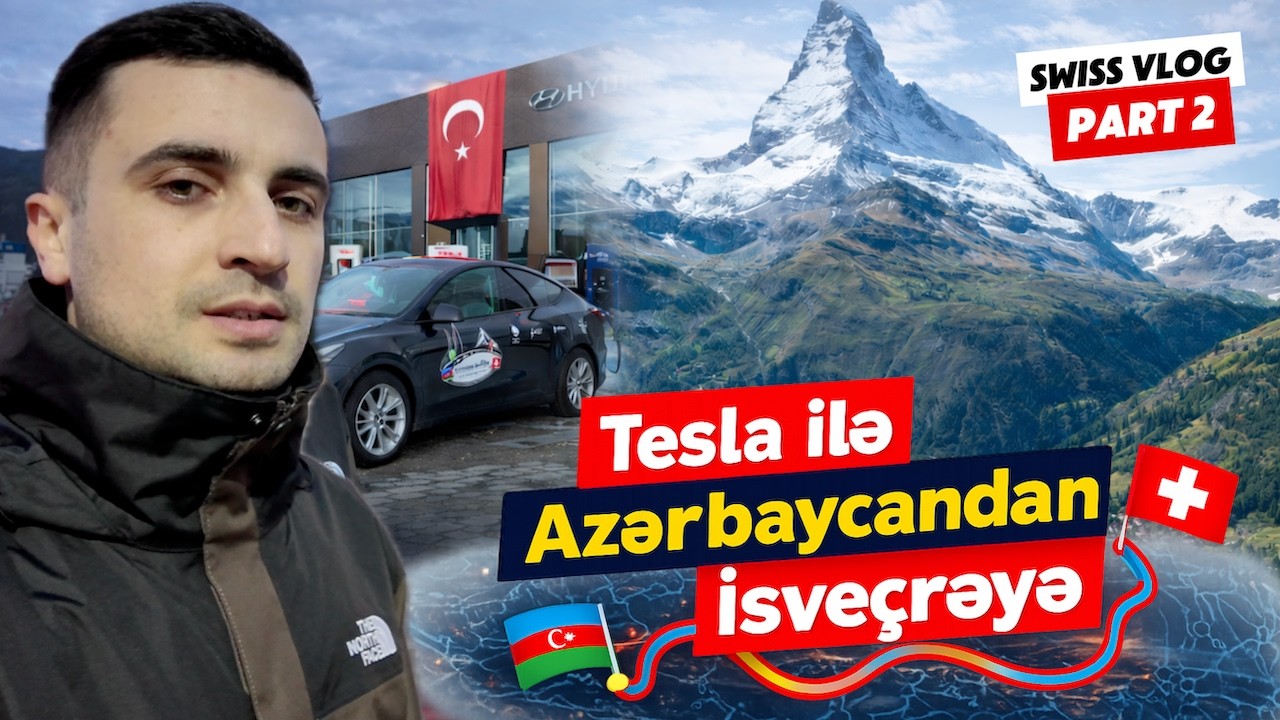 Tesla ilə Azərbaycandan İsveçrəyə gedirəm | Trabzon-İstanbul | İsveçrə VLOG #2