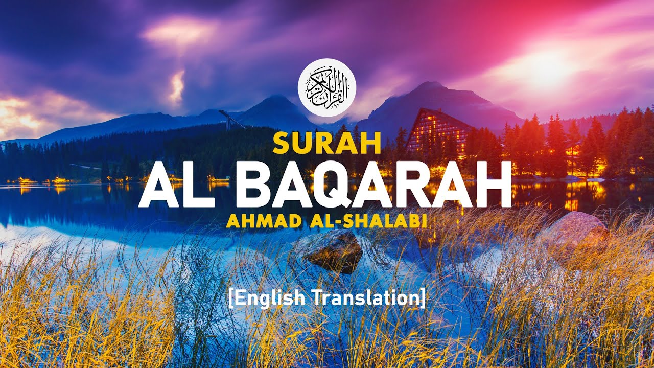 Surah Al Baqarah - Ahmad Al-Shalabi [ 002 ] I Beautiful Quran Recitation