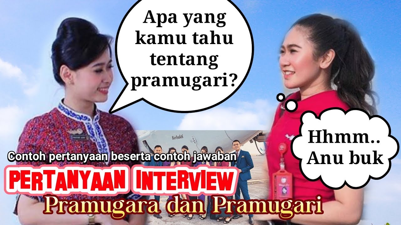 PERTANYAAN INTERVIEW PRAMUGARI/PRAMUGARA beserta contoh jawabannya