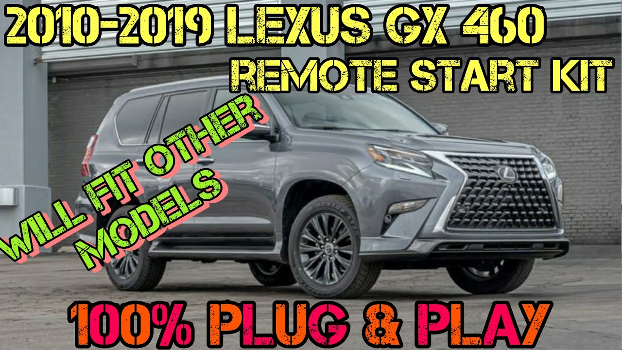 2010-2019 Lexus GX 460 100% Plug & Play Remote Start Kit (will fit other models)