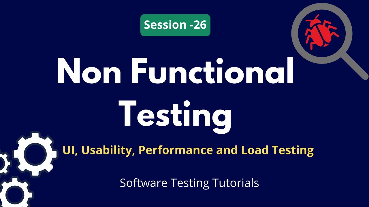 Non Functional Testing Tutorial| UI, Usability, Performance and Load Testing | Testing Types