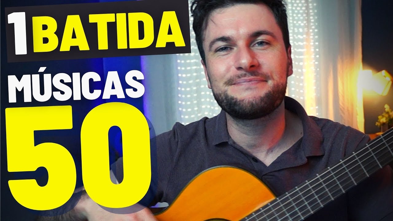 50 Músicas Com Apenas 1 Batida No Violão