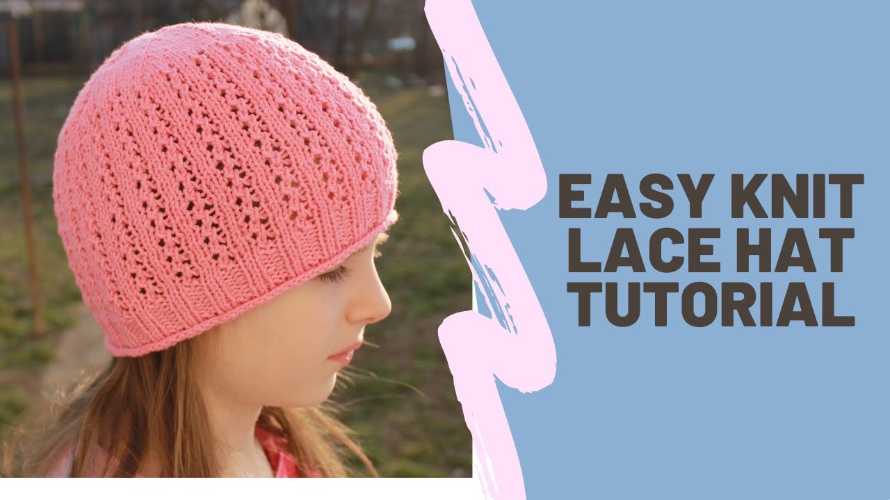 Step-By-Step [Easy to Follow for New Knitters] Tutorial Spring  Lace Beanie Hat