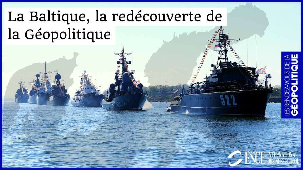 La Baltique, la redécouverte de la Géopolitique