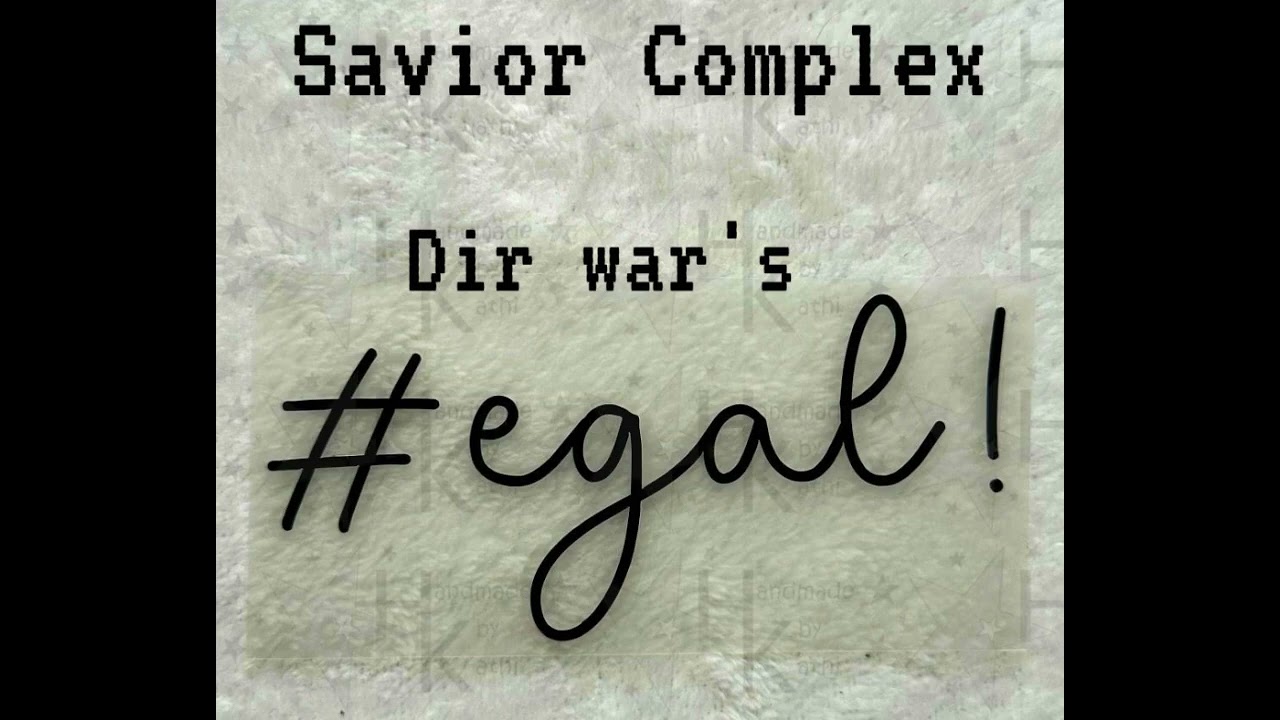 Savior Complex Dir war ' s egal