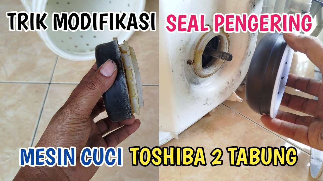 CARA MODIFIKASI SEAL PENGERING MESIN CUCI TOSHIBA 2 TABUNG ~ ALTERNATIF GANTI SEAL DONAT