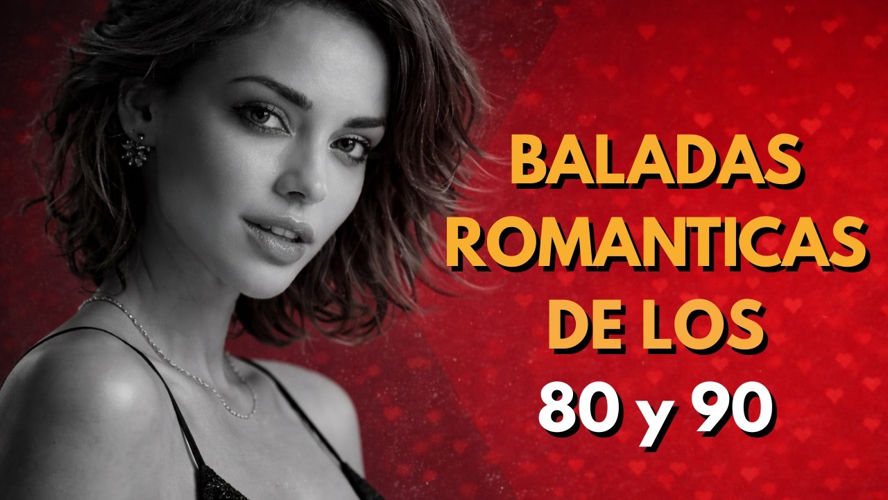 Baladas Románticas Inolvidables 💕 | Éxitos de Amor 70s 80s 90s Que Nunca Pasan de Moda