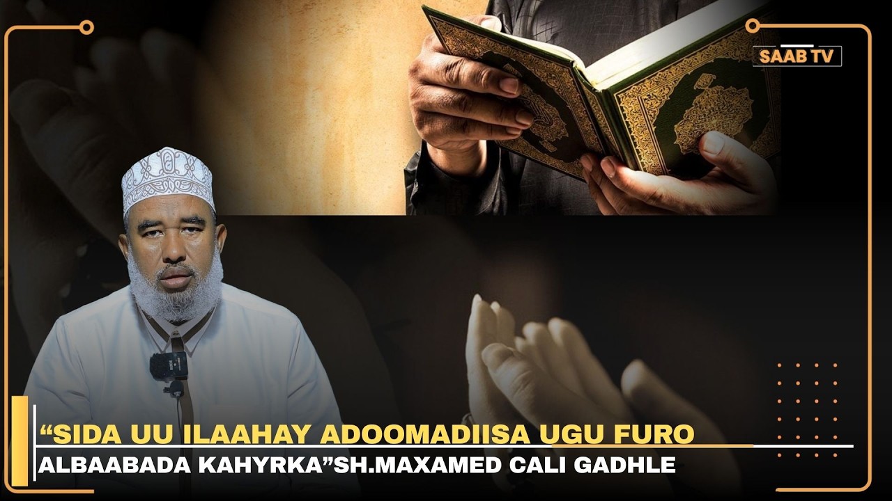 Waa kuma qofka Albaabada Janada oo dhan looga yeedhayaa? Sh. Maxamed Cali Gadhle