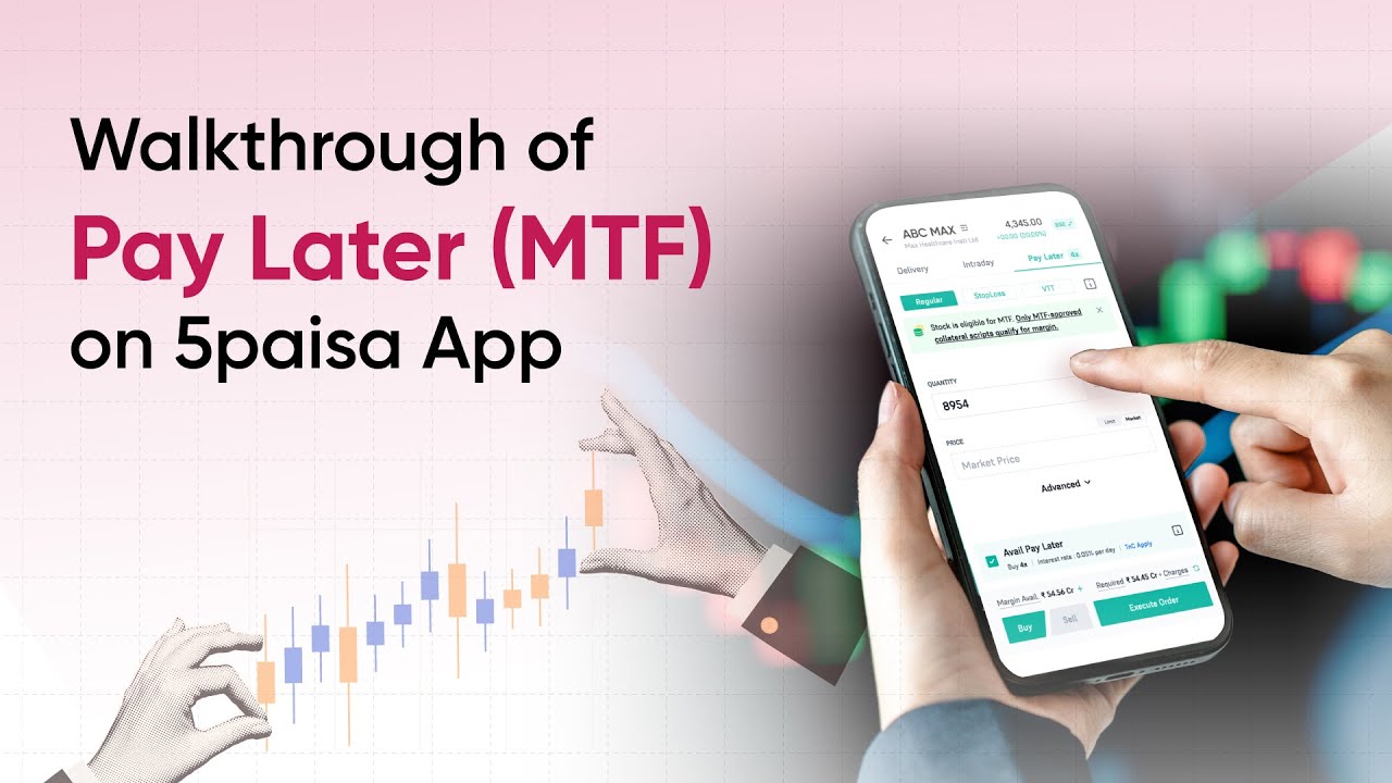 Introducing Pay Later by 5paisa | Trade Smarter with MTF!