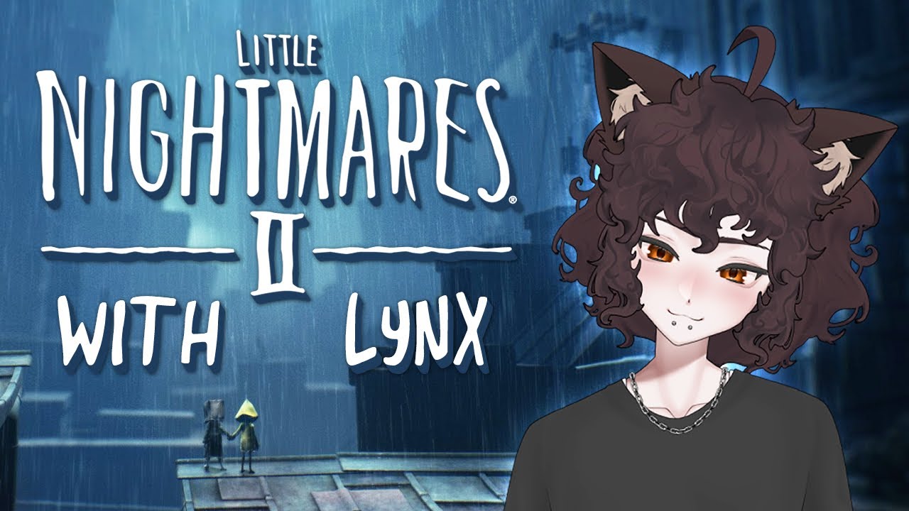 Little Nightmares II w/ Lynx (Part 1)