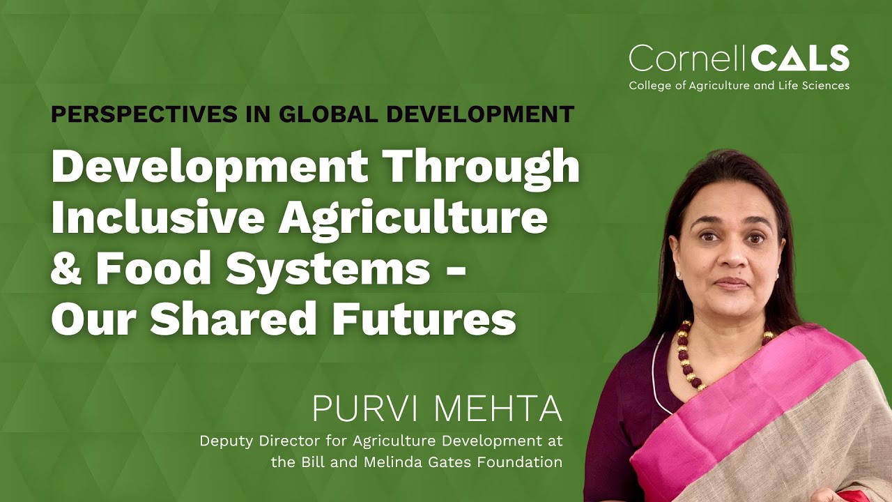 Development Through Inclusive Agriculture & Food Systems - Our Shared Futures with Purvi Mehta