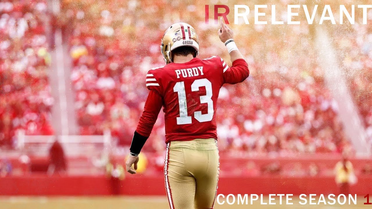 IRRELEVANT Complete Season 1 - Brock Purdy Arrives