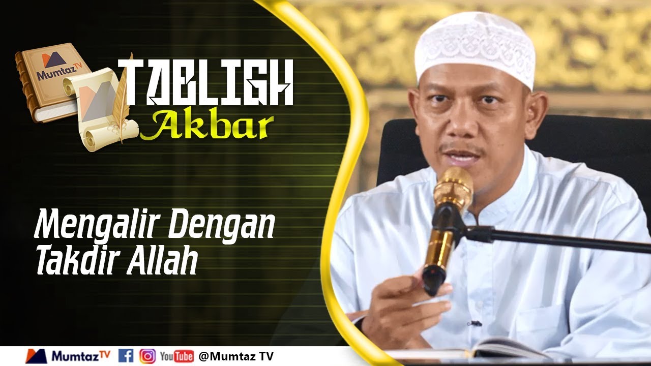 Mengalir Dengan Takdir Allah - Ustadz Maududi Abdullah, Lc