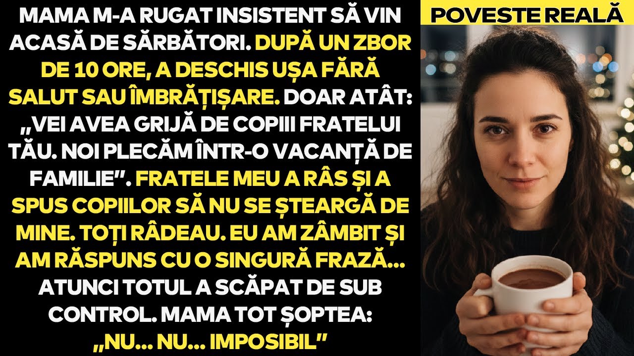 Mama M-A Chema Acasă De Sărbători, Apoi Mi-A Cerut Să Am Grijă De Copii Cât Ei Plecau