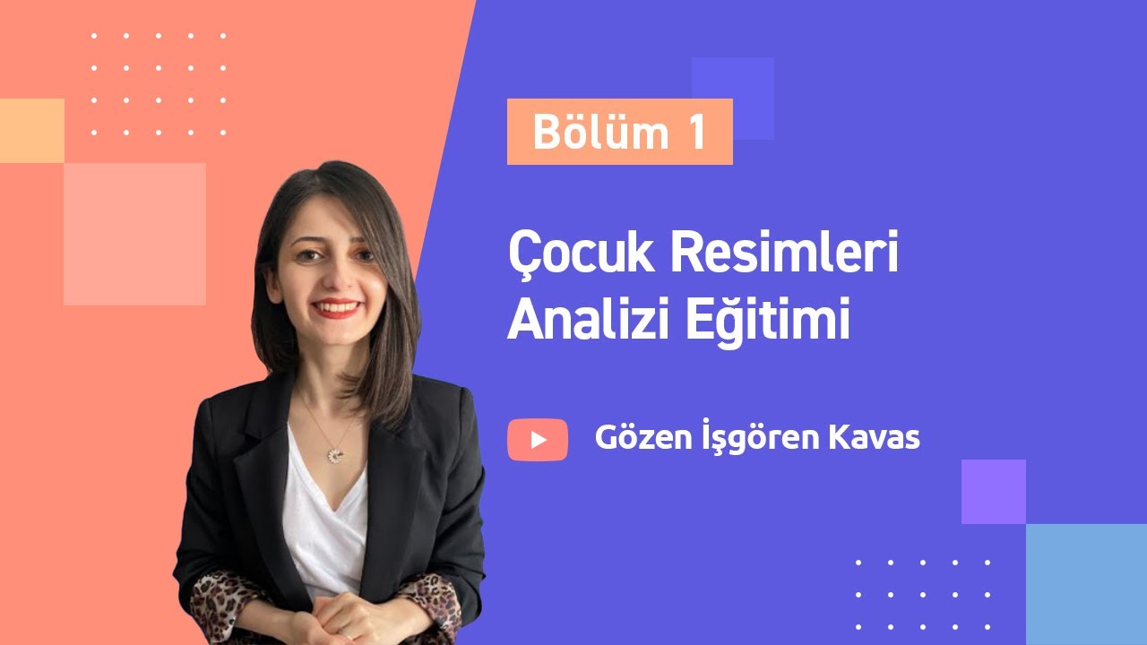 Çocuk Resimleri Analizi Eğitimi - Bölüm 1