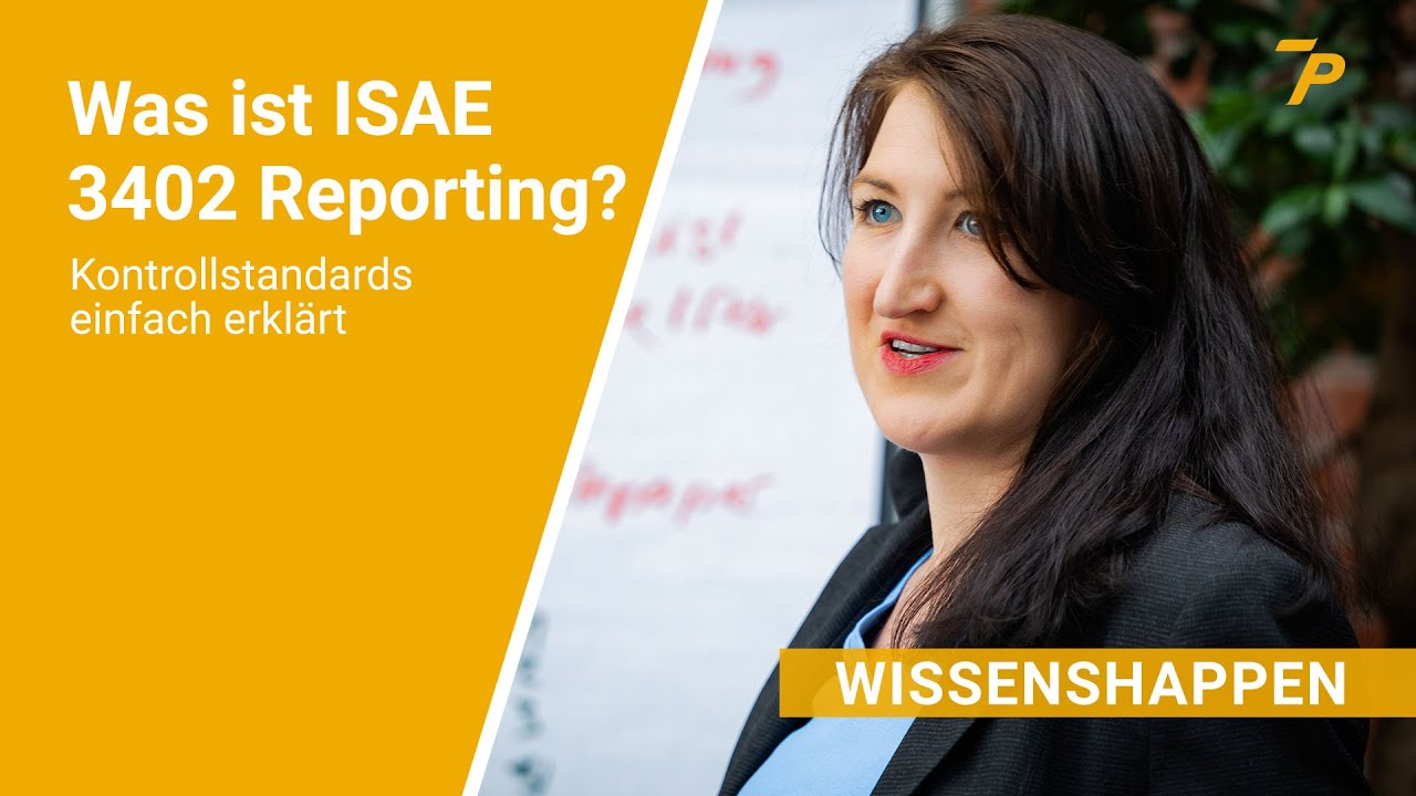 Was ist ISAE 3402 Reporting? Kontrollstandards einfach erkl&auml;rt | 7P