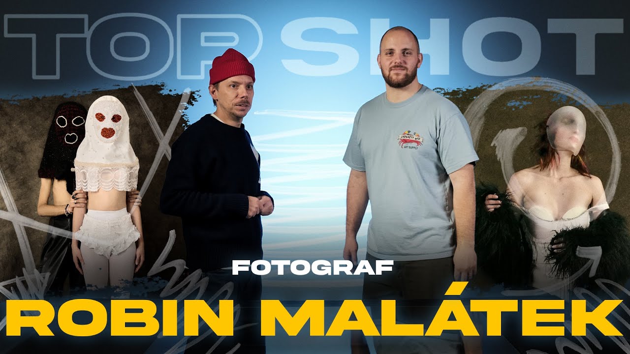 ROBIN MALÁTEK : Kurv*m v postprodukci vlastní fotky. Ale tak se mi to líbí #TOPSHOTserie