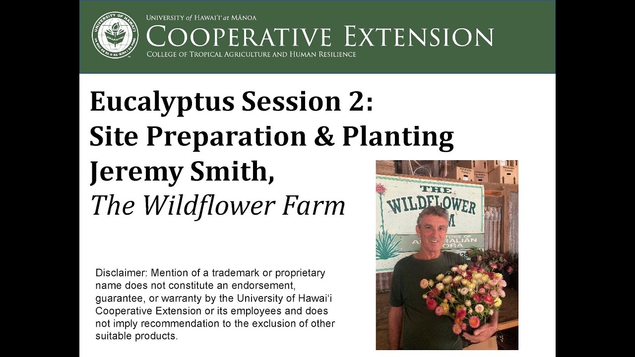 Eucalyptus Session 2: Site Preparation and Planting – Jeremy Smith, The Wildflower Farm
