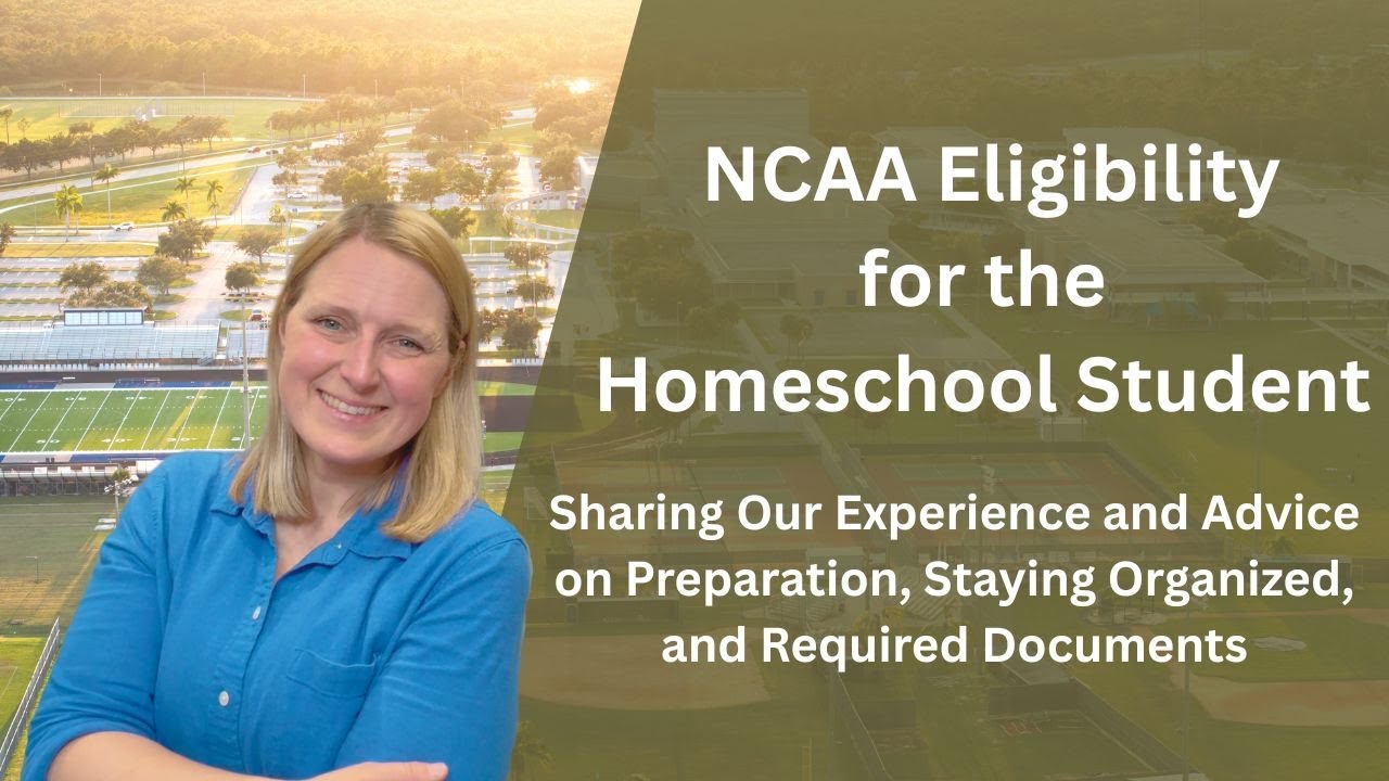NCAA Eligibility for the Homeschool Student | Sharing Our Experience and Advice