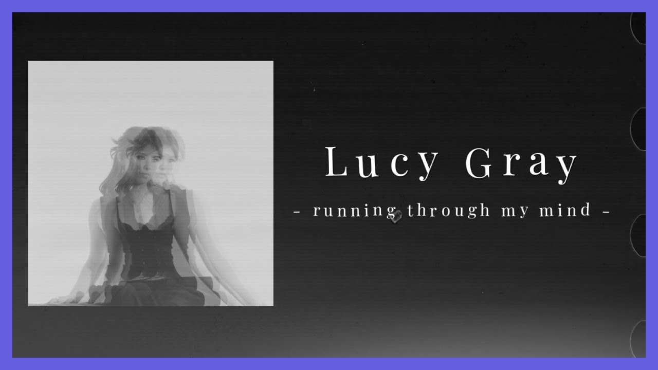 Lucy Gray - running through my mind (Music Video)