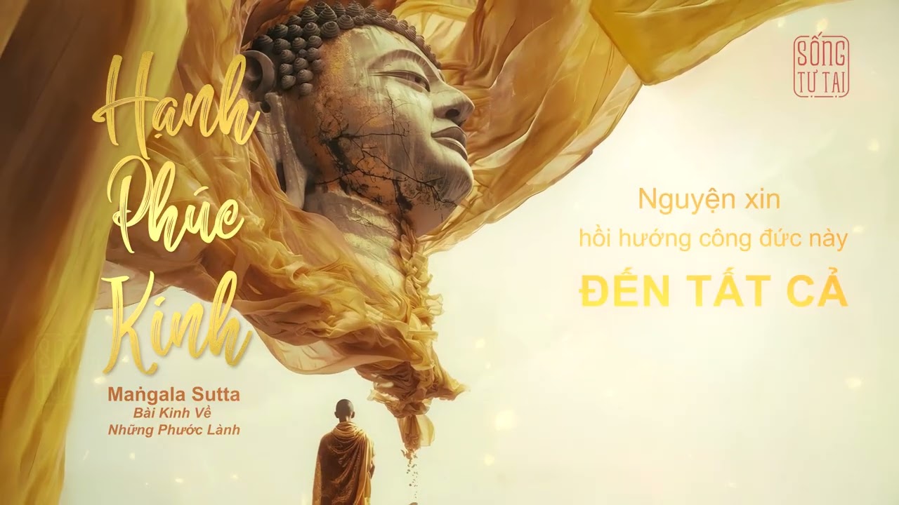 Kinh Điềm Lành (Mangala Sutta): 38 Hạnh Phúc Tối Thượng Từ Kim Khẩu Đức Phật | Phật Giáo Nguyên Thủy