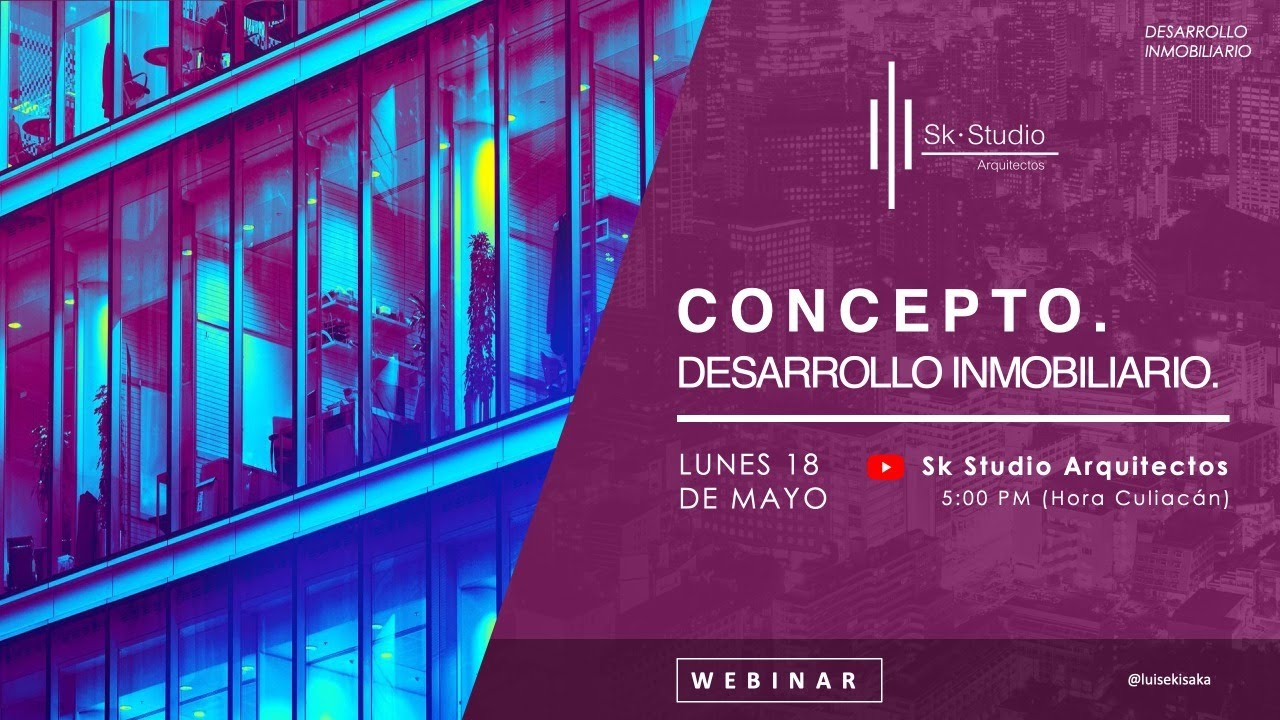 Webinar: Concepto en Desarrollo Inmobiliario. Sk Studio Arquitectos. 18 de Mayo 2020.