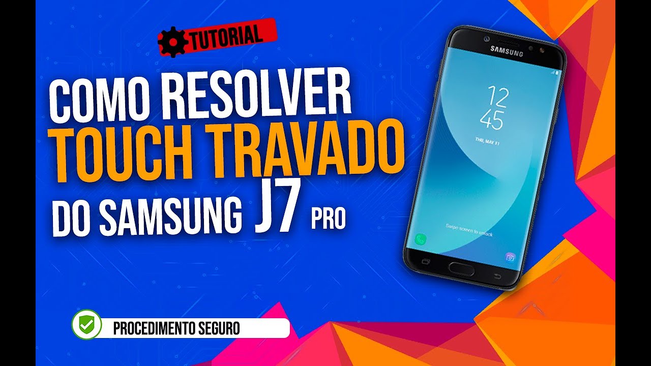 Como Resolver Touch travado Samsung J7 Pro
