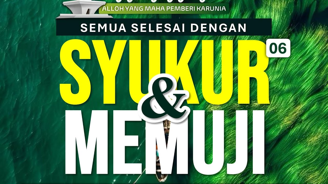Ustadz DR. Arifuddin, M.Pd.I. - اَلْوَهاَّ بُ - Semua Selesai Dengan Syukur Dan Memuji #6