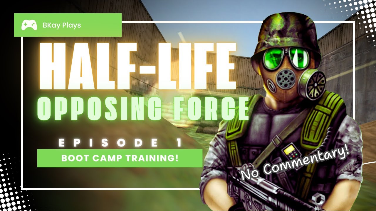 Half-Life: Opposing Force | Episode 1 - Boot-camp Training!