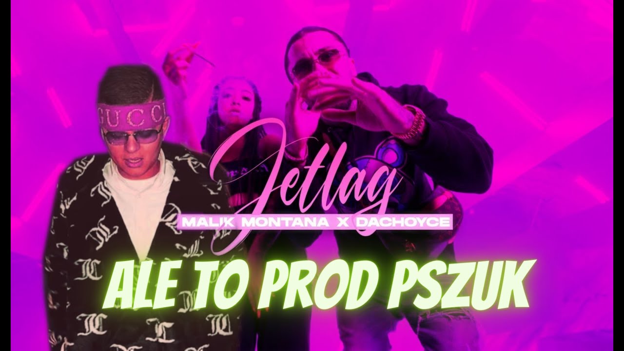 JETLAG ALE TO PROD. PSZUK (ft. Malik Montana, DaChoyce)