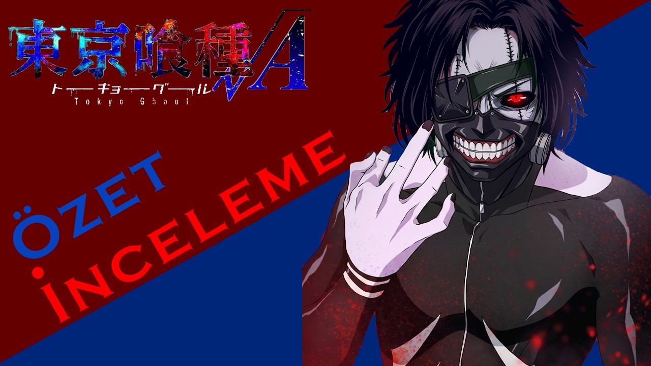 Tokyo Ghoul √A (2.Sezon) - Anime & Manga Özet ve İnceleme