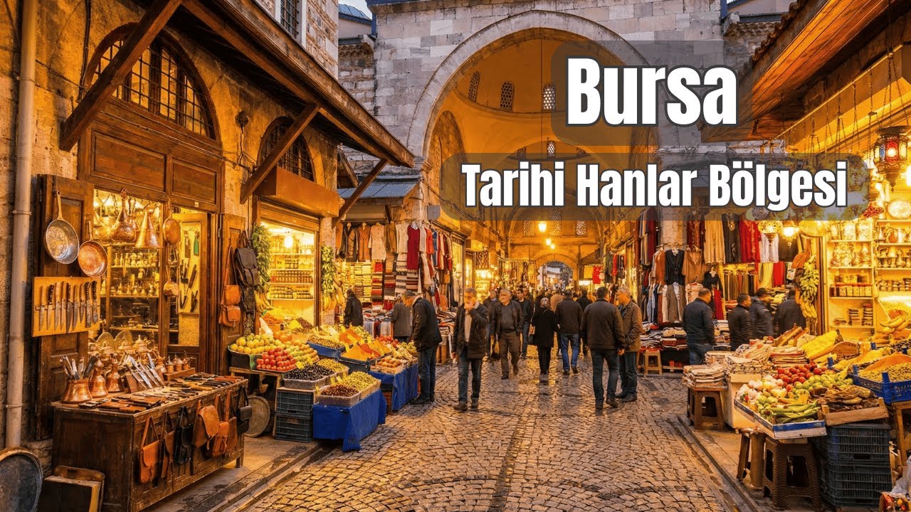 Bursa’nın 700 Yıllık Yaşayan Tarihi: UNESCO Tescilli Hanlar Bölgesi Turu