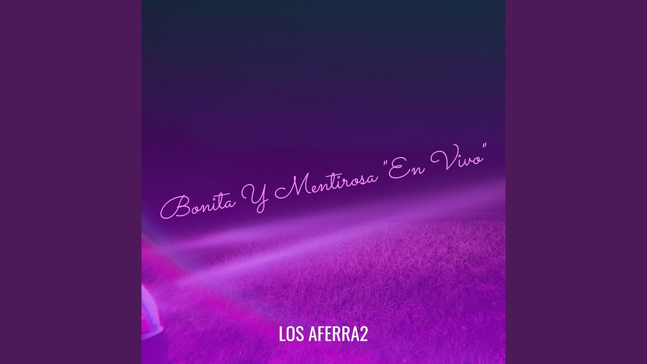 Bonita Y Mentirosa (En Vivo)