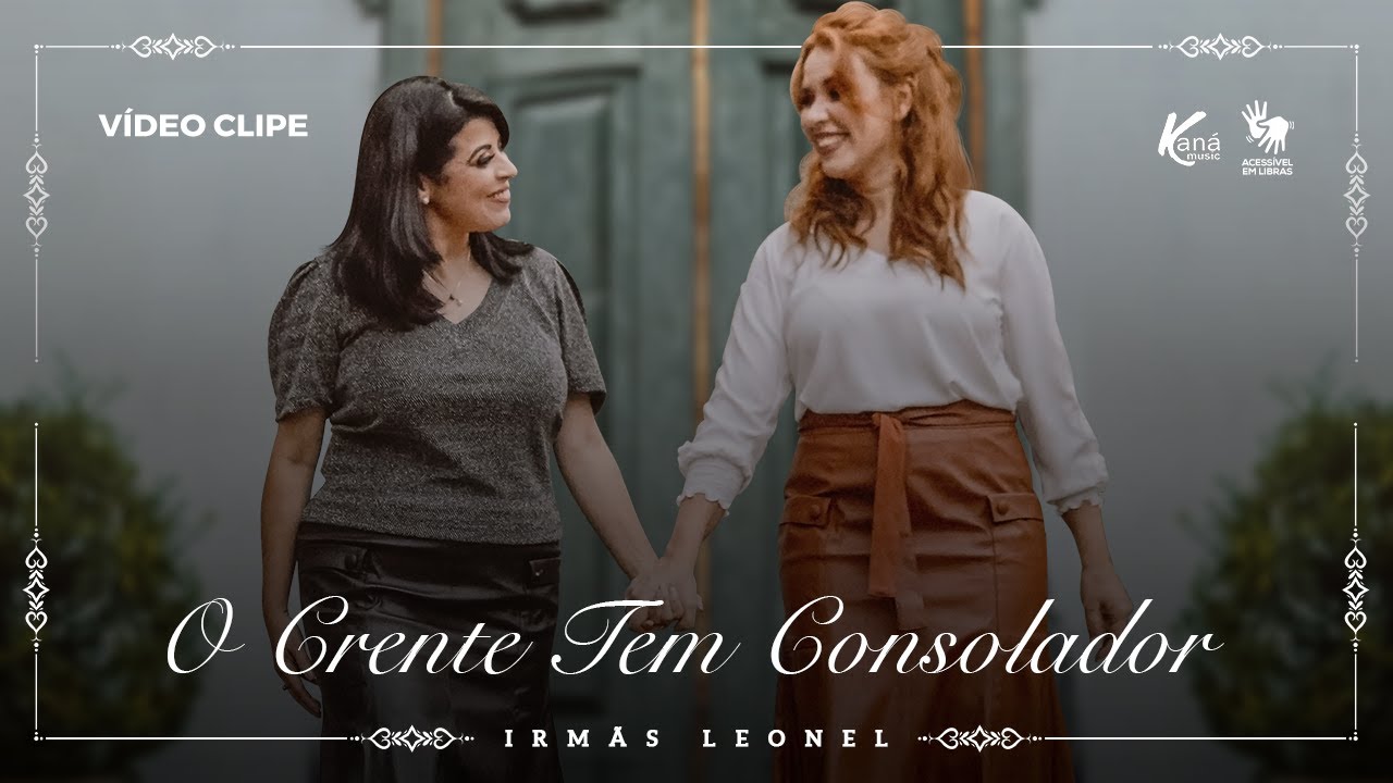 Irmãs Leonel | O Crente Tem Consolador (Experiência) - [Clipe oficial] #gospel