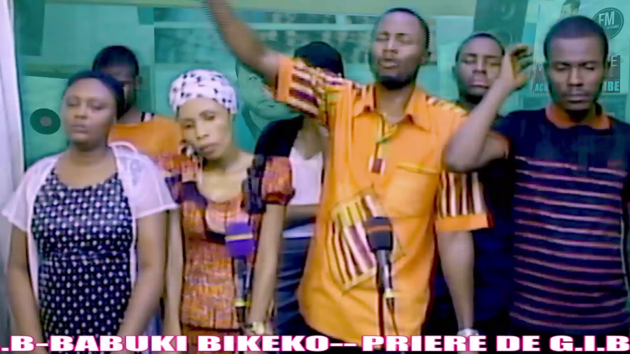 LA PRIERE DE G.I.B.B BABUKI BIKEKO ACK KALEMBELEMBE , MARDI LE 11/9/2018
