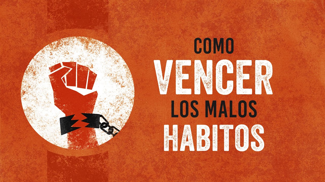 Como Vencer los Malos Hábitos (Predicación Bautista Fundamental)