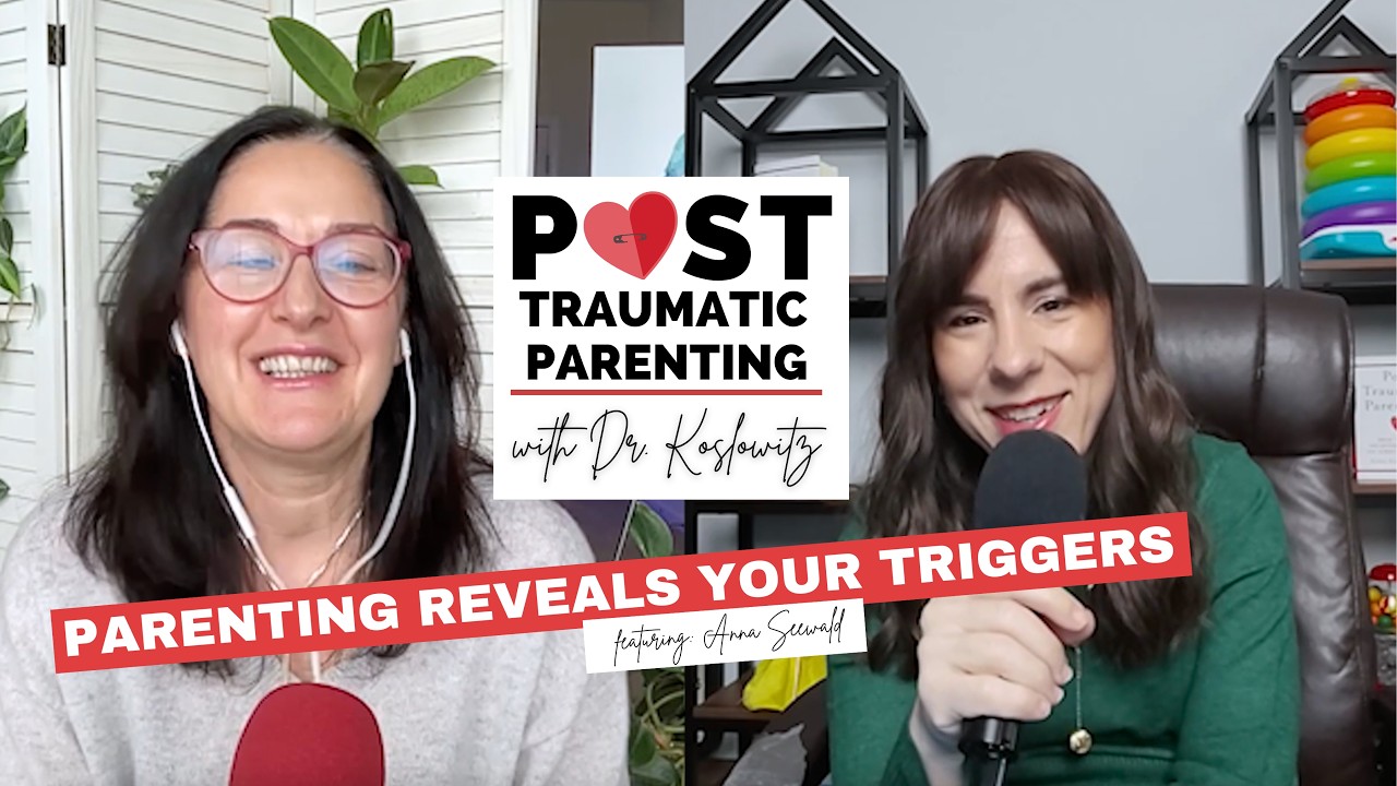 ❤️&zwj;🩹 Post Traumatic Parenting Podcast- Season 3, Episode 8 featuring Anna Seewald