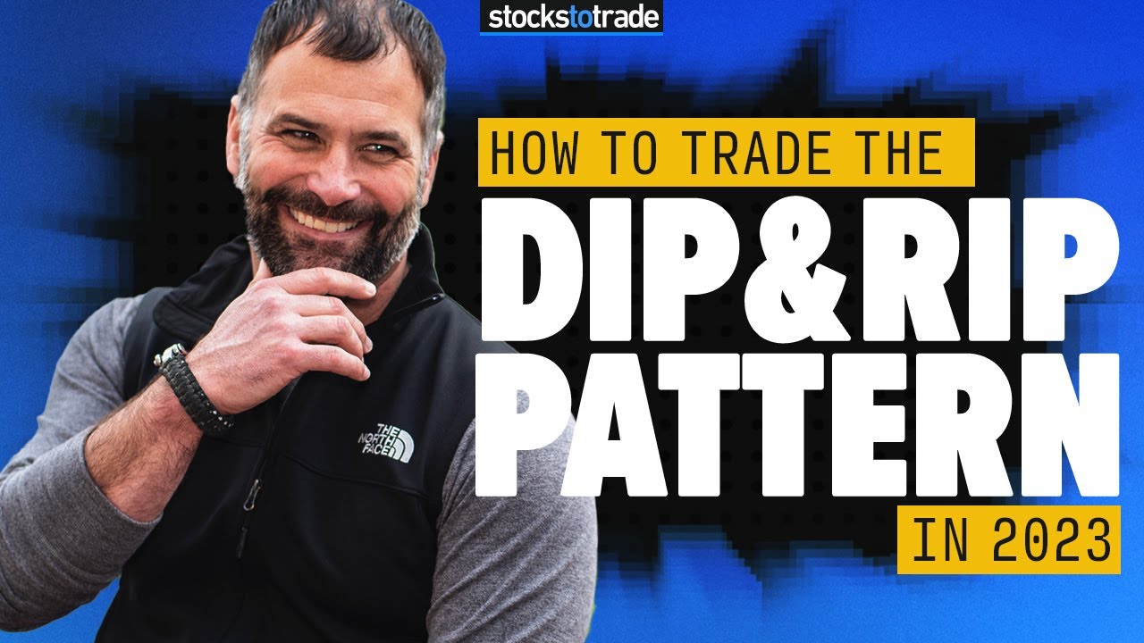 How to Trade the Dip and Rip Pattern in 2023