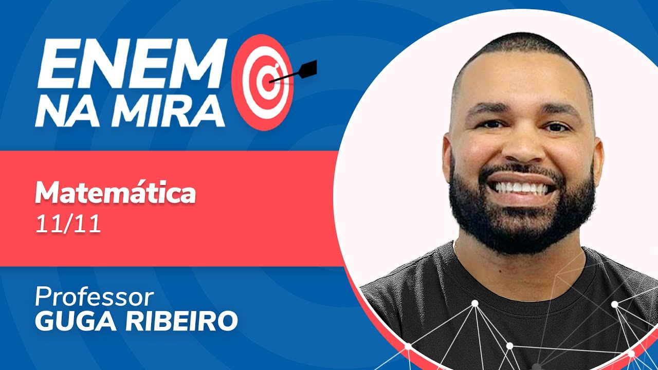 ENEM NA MIRA | Revisão Matemática - Prof. Guga Ribeiro